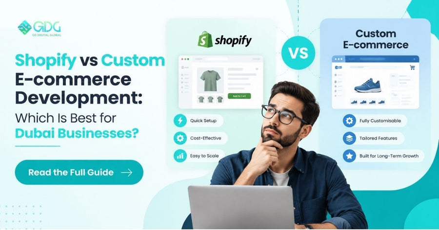 Shopify vs Custom E-commerce Development: Which Is Best for Dubai Businesses?